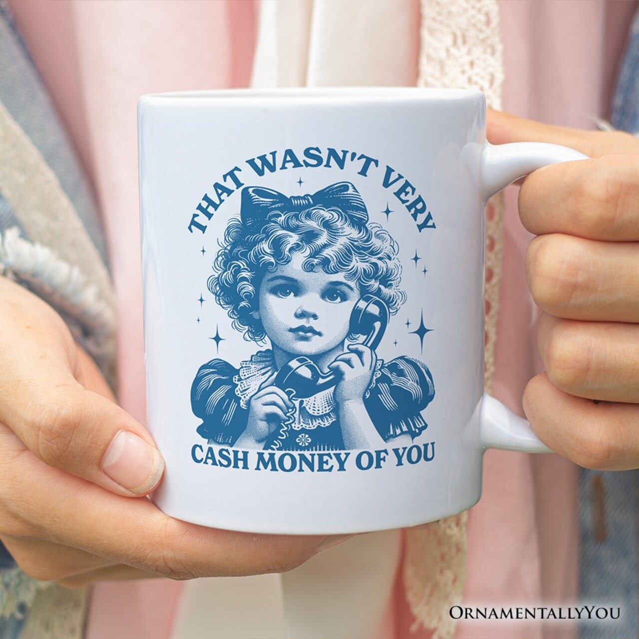 That Wasn’t Very Cash Money of You Mug, Vintage Sarcastic Girl Gift